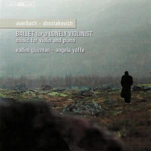 SHOSTAKOVICH: Violin Sonata / AUERBACH: Ballet for a Lonely Violinist / September 11