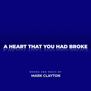 A Heart That You Had Broke