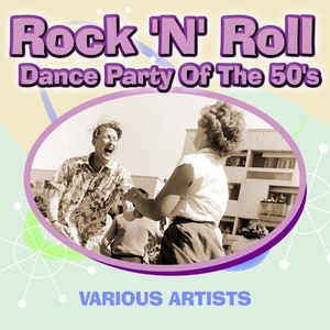 Rock 'N' Roll Dance Party Of The 50's