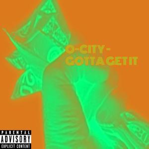 Gotta get it (Explicit)