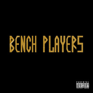 Bench Players (Explicit)