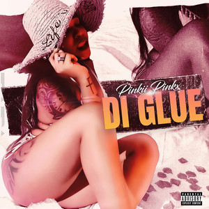 Di Glue (Explicit)