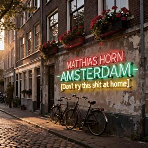 Amsterdam (don´t try this **** at home) (Explicit)