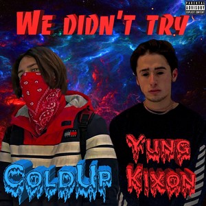 We Didn't Try (Explicit)