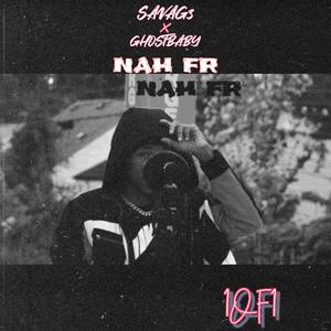Nah FR (feat. GhostBaby) (Explicit)