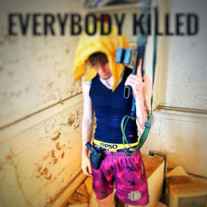 Everybody Killed (Explicit)