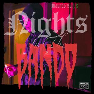 Nights In The Bando (Explicit)