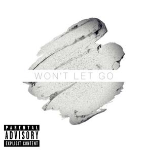 Wont Let Go (Explicit)