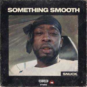 Something Smooth (Explicit)