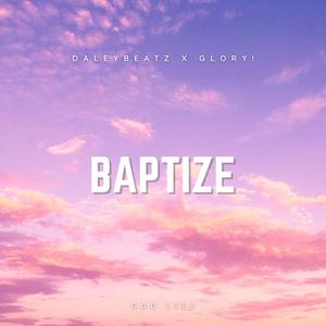 Baptize (feat. Glory!)
