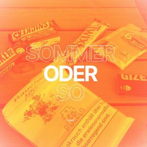 SOMMER ODER SO (Explicit)