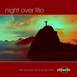 Night over Rio - Latin flavoured Lounge & Club Tunes