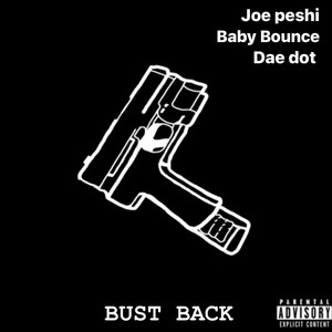 Bust Back (feat. Baby Bounce & Dae Dot) (Explicit)