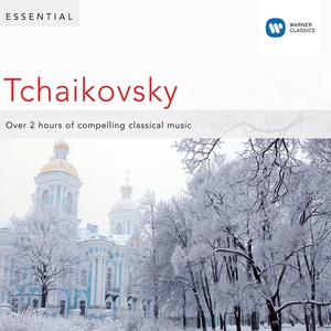 Essential Tchaikovsky (Essential Tchaikovsky - January 2011)