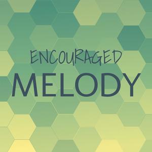 Encouraged Melody