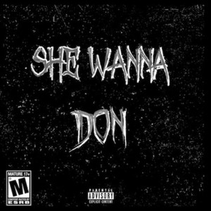 She Wanna (Explicit)