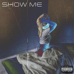 SHOW ME (feat. Daz Cue & Don Ace) (Explicit)