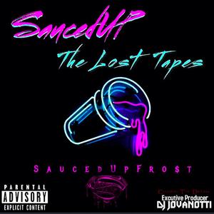 Sauced Up (The Lost Tapes) [Explicit]