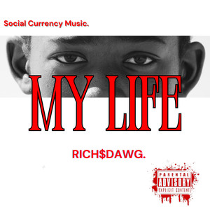 Rich$Dawg - MY LIFE (Explicit)