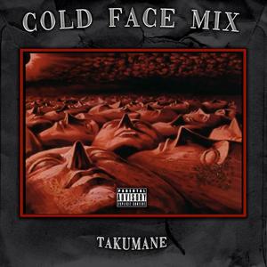 COLD FACE MIX (Explicit)
