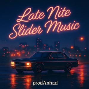 Late Nite Slider Music (Explicit)