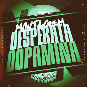 Montagem Desperata Dopamina (Explicit)