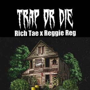 Trap Or Die, (feat. Reggie reg) [Explicit]