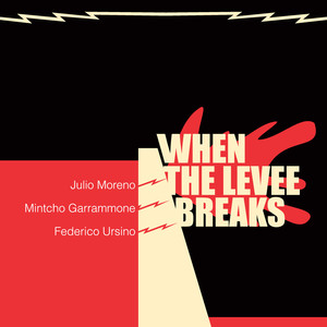 Julio Moreno - When the Levee Breaks