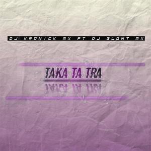 Taka Ta Tra(feat. Dj Blont Mx)