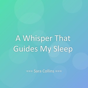 A Whisper That Guides My Sleep