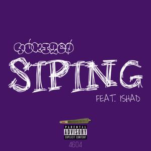 Siping (feat. ISHAD) (Explicit)