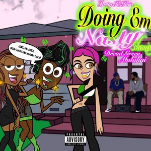 Doing Em Nasty Shemix (feat. Dread Green & Mulahni) (Explicit)