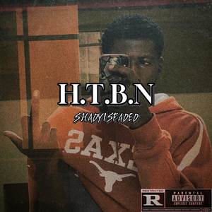 H.T.B.N (For imbeciles|Explicit)