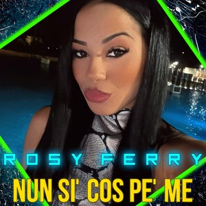 Nun si' cos pe' me