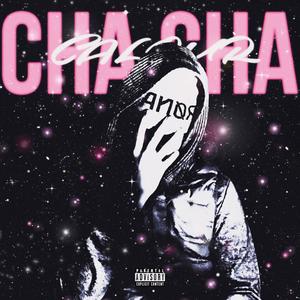 Cha Cha (Explicit)