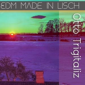 Edm Made In LISCH