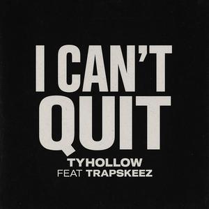 I Cant Quit (feat. Trapskeez)