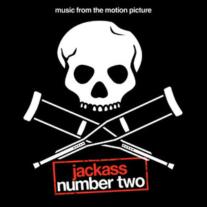 Jackass: Number Two (Music From The Motion Picture)