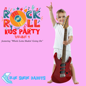 Rock 'n' Roll Kids Party - Featuring "Whole Lotta Shakin' Going On" (Vol. 4)