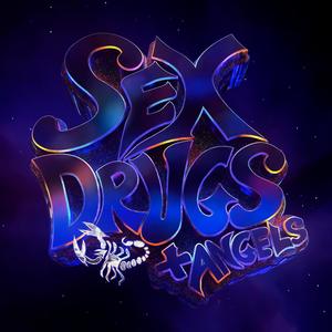 SEX DRUGS & ANGELS (Explicit)