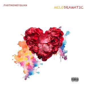 Melodramatic (Explicit)