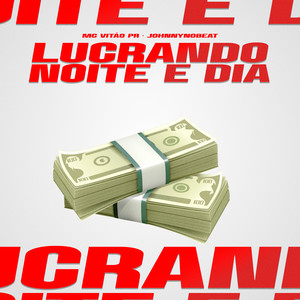 Lucrando Noite e Dia (Explicit)
