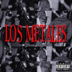 Los Metales (Explicit)