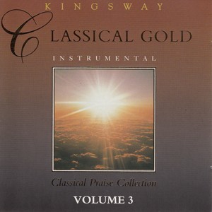 Classical Gold - Classical Praise Collection Volume 3 (Instrumental)