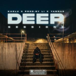 Deep Sessions S1.E3 (feat. Kaslu, Yannas & Prod. by Li) (Explicit)