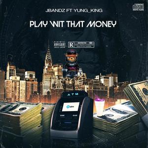 Play wit that money (feat. Yung_king) [Explicit]