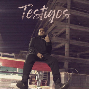 Testigos (Explicit)