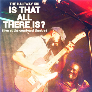 Is That All There Is? (Live at The Courtyard Theatre, London, 2023)