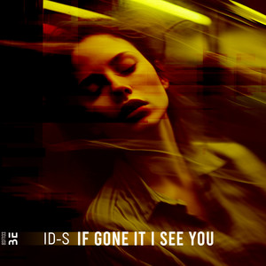 If Gone It I See You
