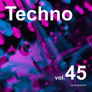 テクノ, Vol. 45 -Instrumental BGM- by Audiostock